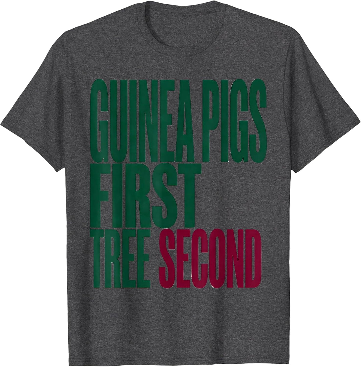 Men's Guinea Pigs First, Tree Second Funny Guinea Pig Christmas T-Shirt - Dark Heather Grey