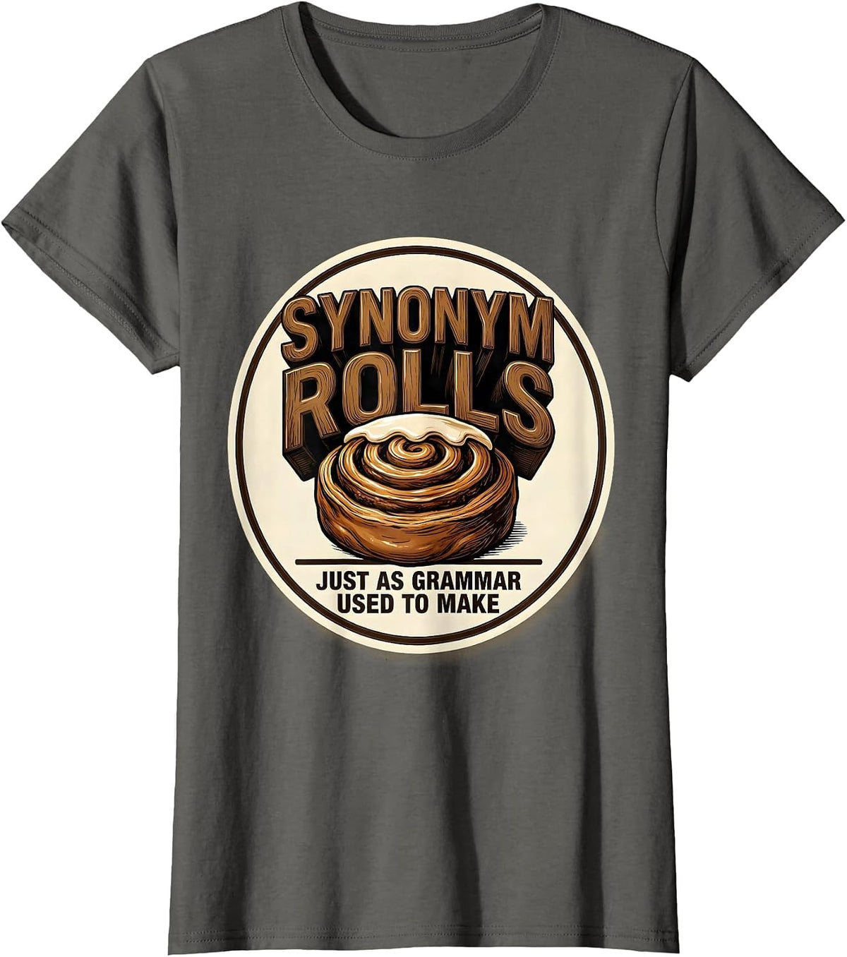 Women's Synonym Rolls, Just As Grammar Used To Make Teacher T-Shirt - Asphalt Grey