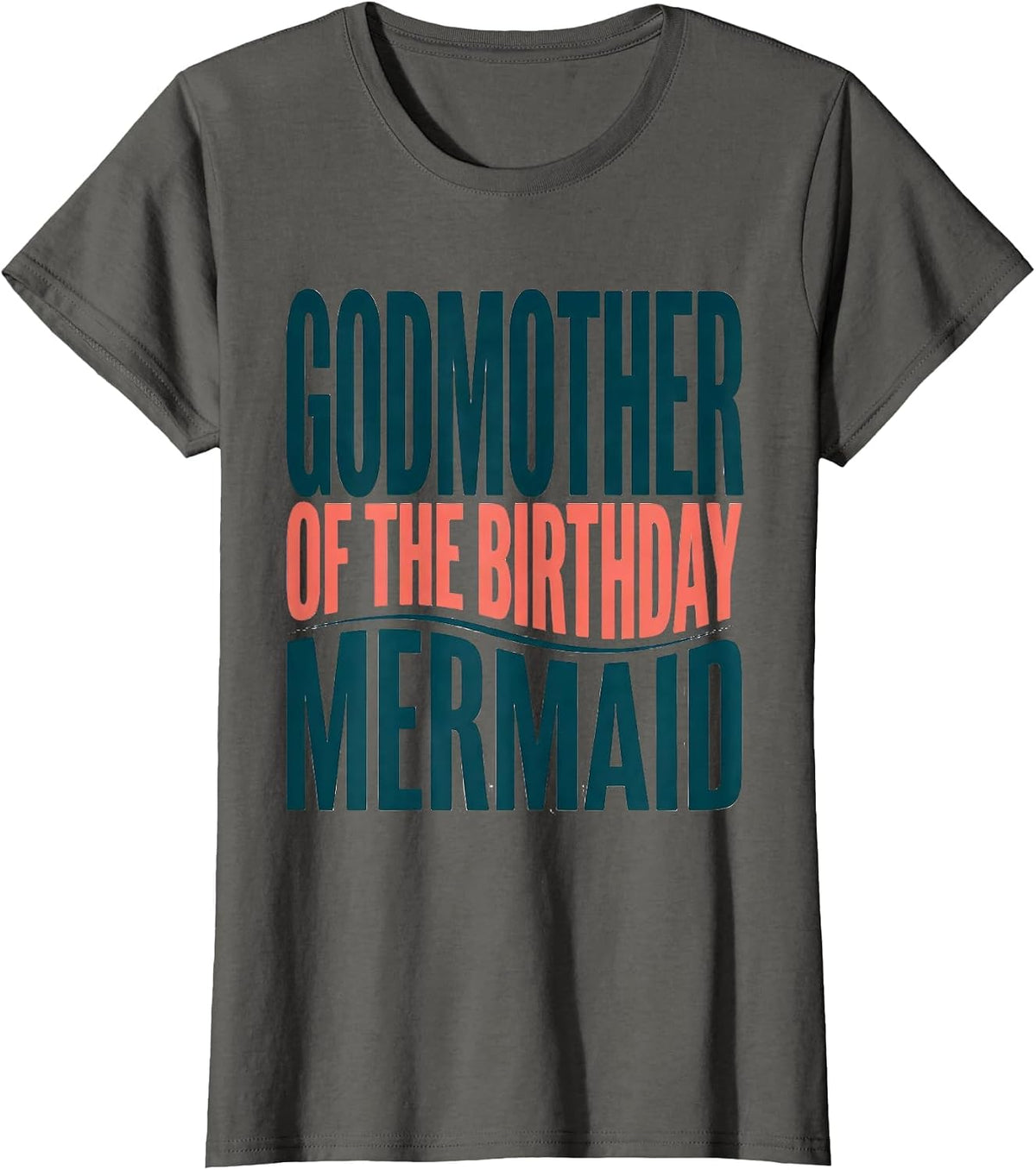 Women's Godmother Of The Birthday Mermaid Funny Mermaid Family Squad T-Shirt - Asphalt Grey