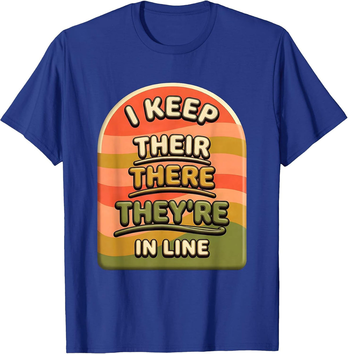 Men's I Keep Their, There, And They're In Line Funny Grammar T-Shirt - Royal Blue