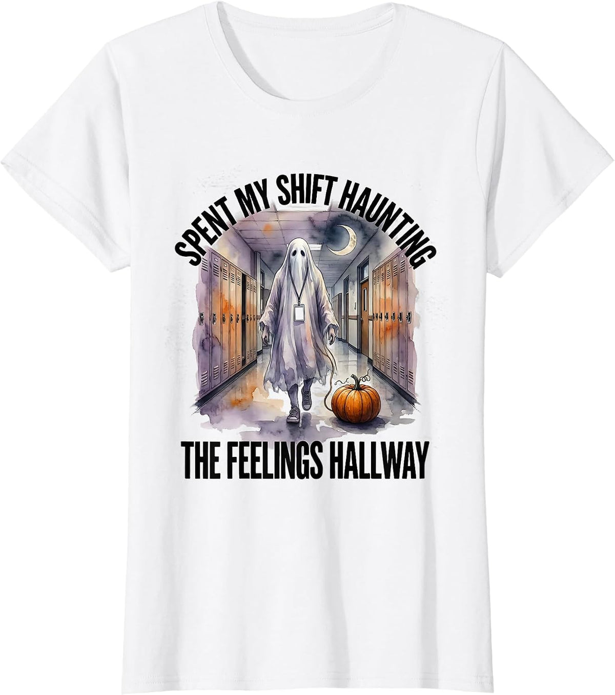 Women's Spent My Shift Haunting The Feelings Hallway Halloween T-Shirt - White