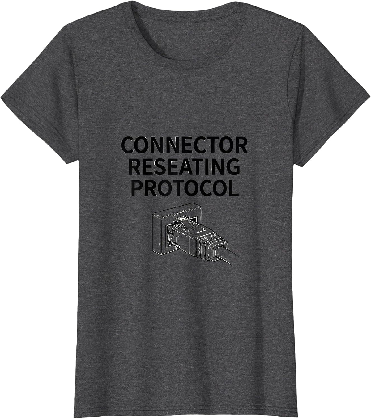 Women's Connector Reseating Protocol Funny Engineer Tech Humor Gift T-Shirt - Dark Heather Grey