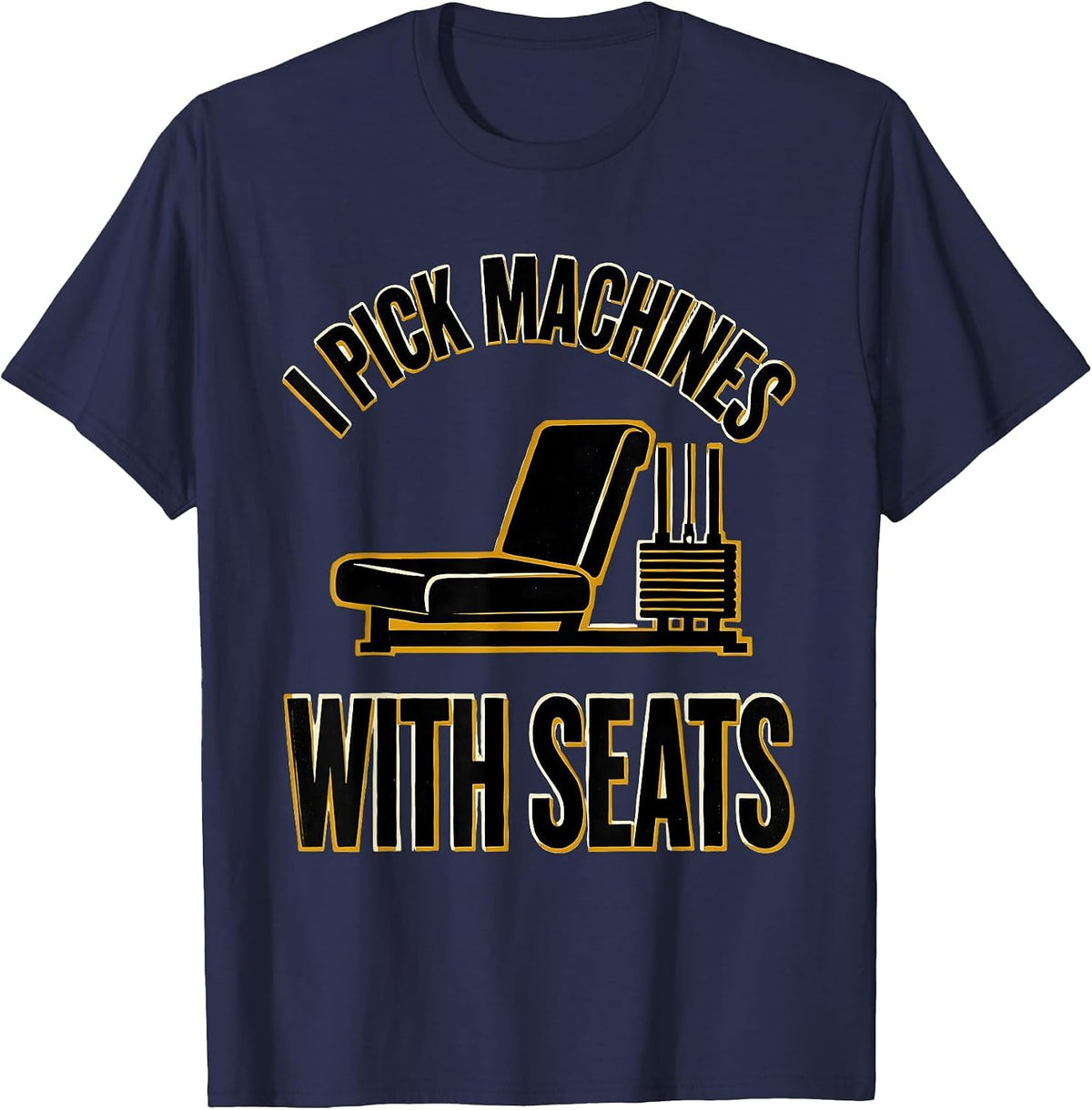 Men's I Pick Machines With Seats Funny Gym Workout Weightlifting T-Shirt - Navy Blue