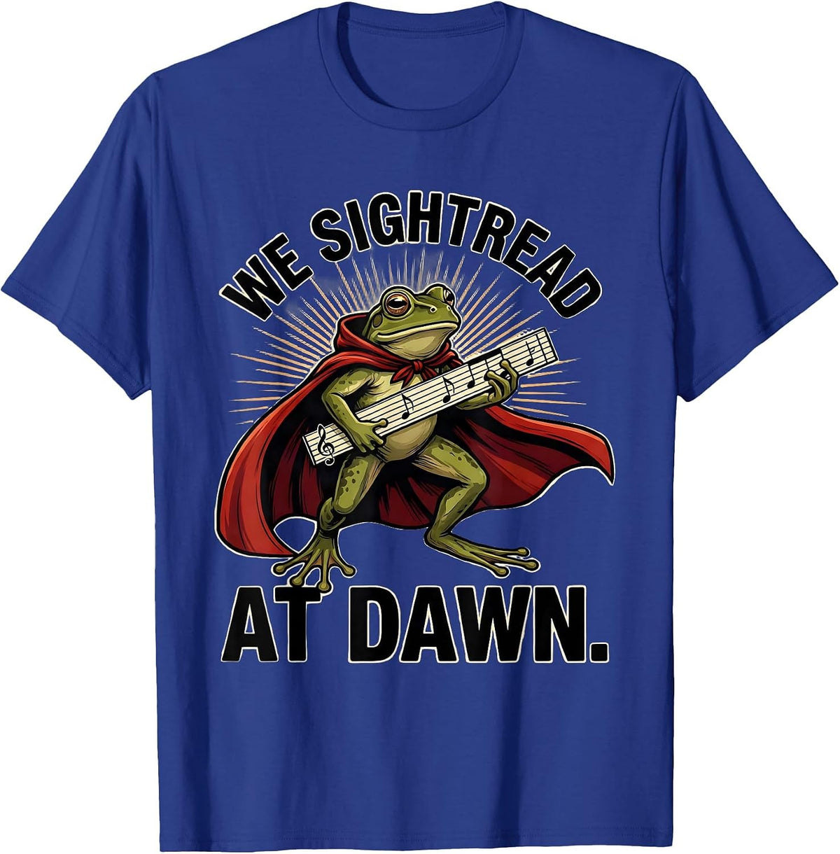 We Sightread At Dawn Funny Teacher Frog Back to School Humor T-Shirt - Royal Blue