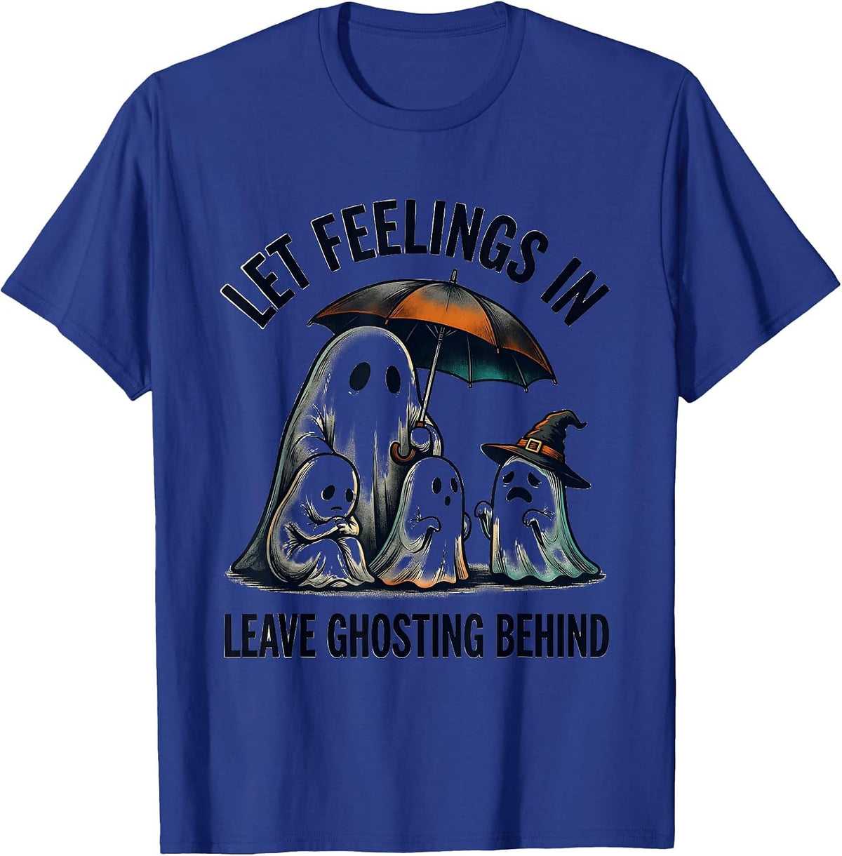 Men's Let Feelings In, Leave Ghosting Behind Funny Ghost Halloween T-Shirt - Royal Blue