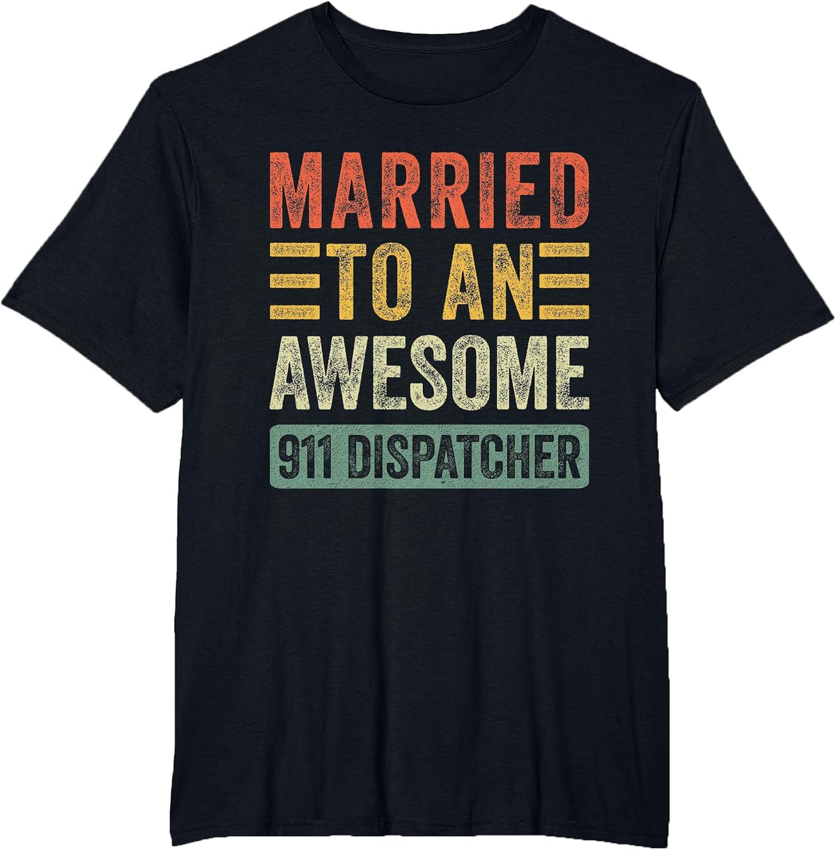 Married to an Awesome 911 Dispatcher Funny Husband Wife T-Shirt - Black