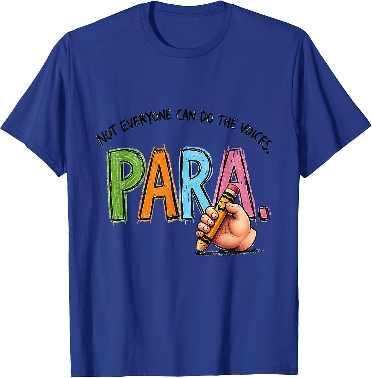 Men's Not Everyone Can Do The Voices Para Funny Paraprofessional T-Shirt - Royal Blue