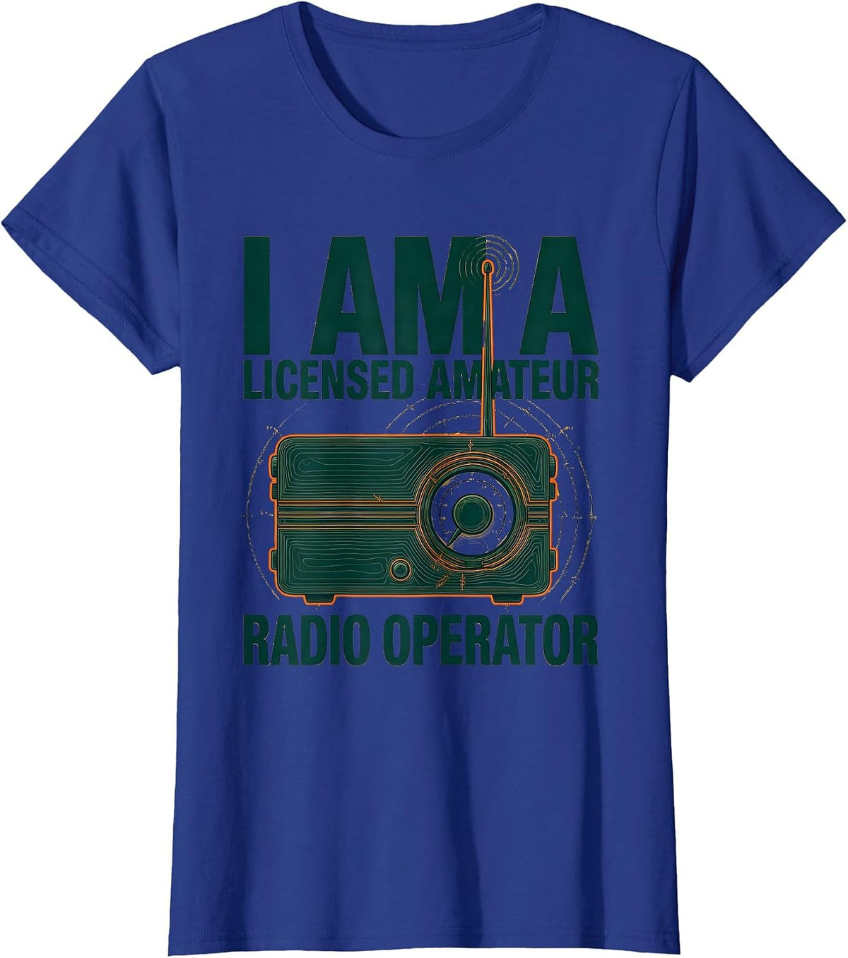 Women's I Am A Licensed Amateur Radio Operator Funny Ham Radio T-Shirt - Royal Blue