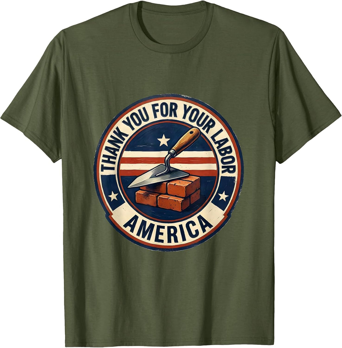 Men's Thank You For Your Labor America Patriotic Union Pride Labor T-Shirt - Olive Green