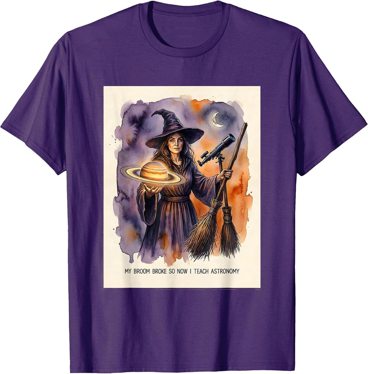 My Broom Broke So Now I Teach Astronomy Teacher T-Shirt - Purple