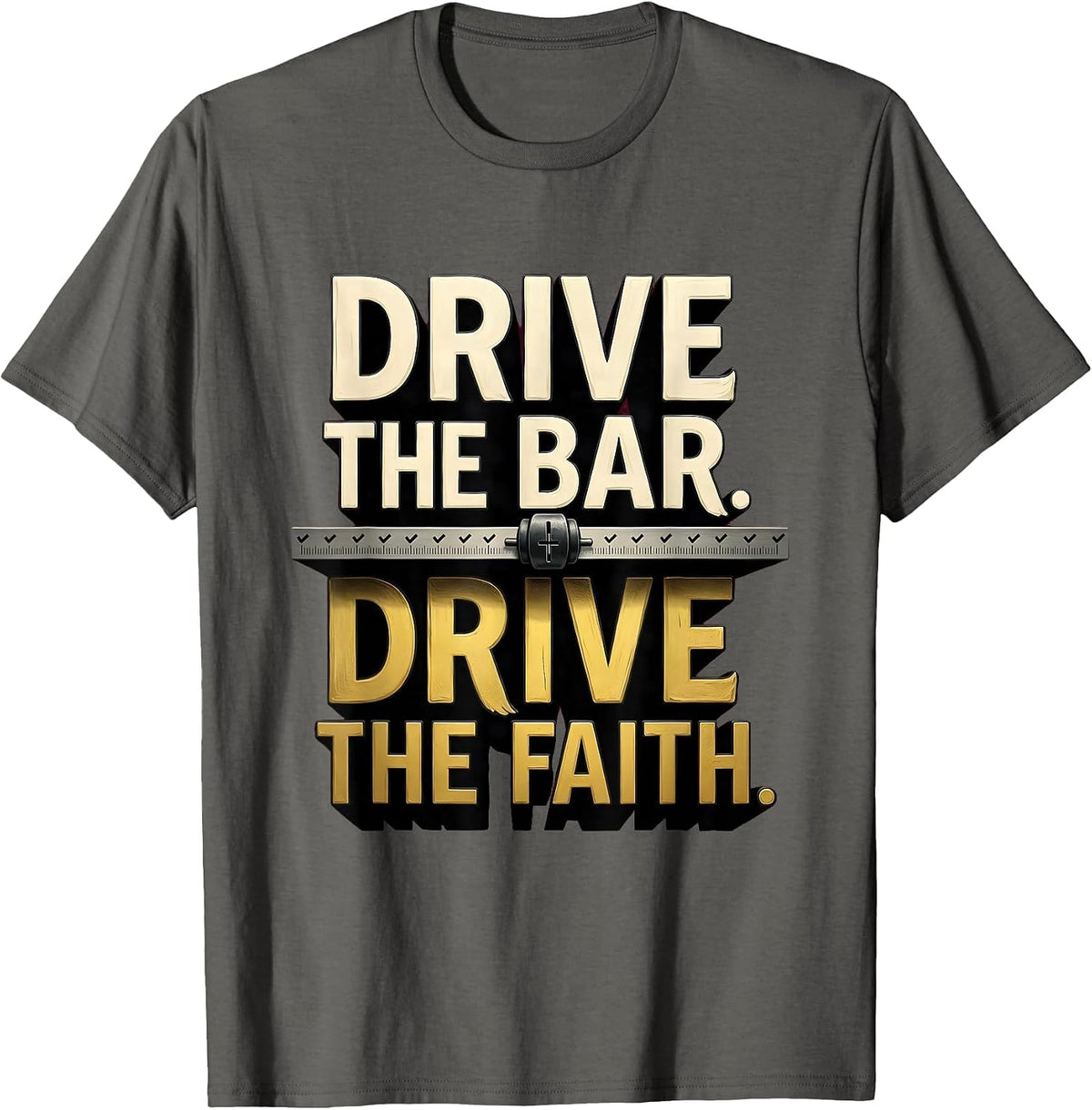Drive The Bar Drive The Faith Christian Gym Deadlifter Faith T-Shirt - Asphalt Grey