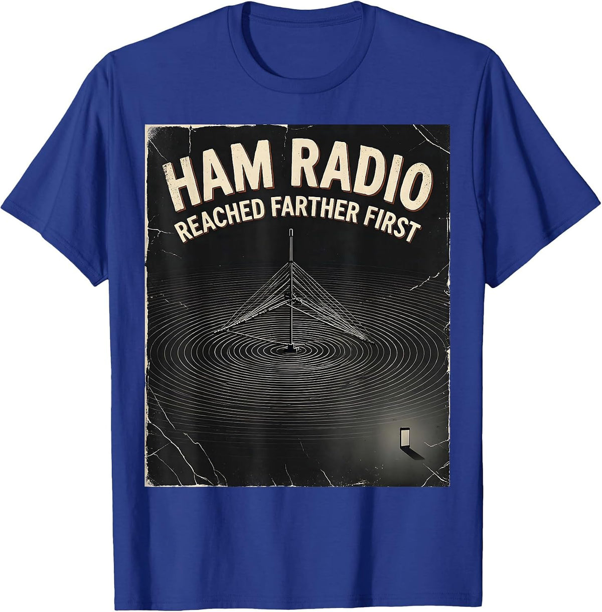 Ham Radio Reached Farther First Distressed Funny Ham T-Shirt - Royal Blue