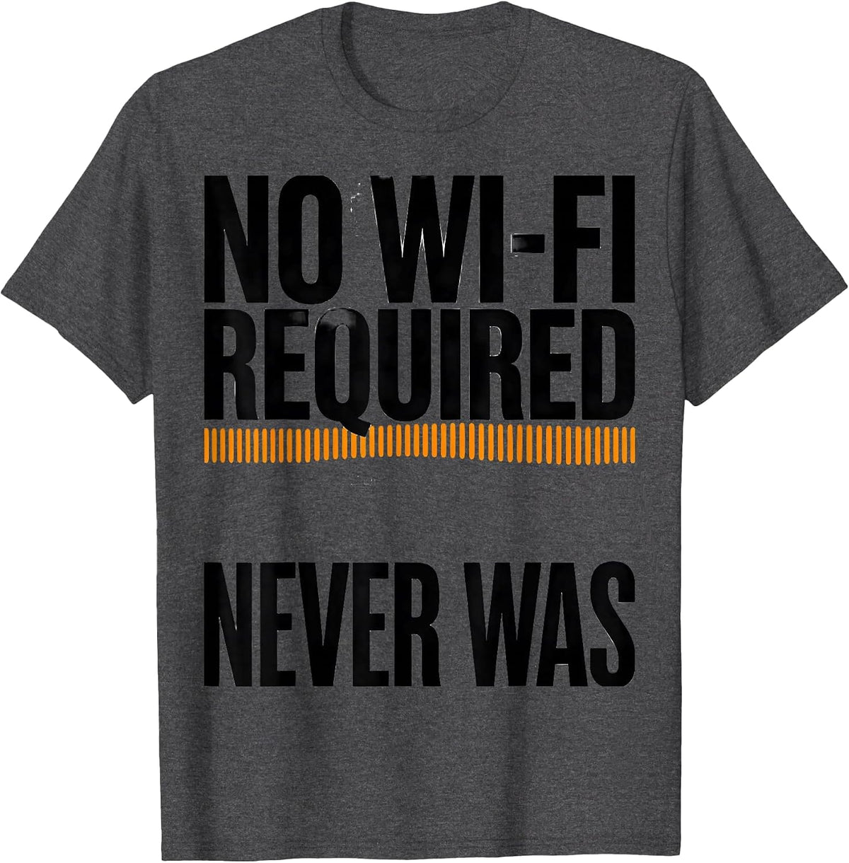 Men's No Wi-Fi Required Never Was Funny Ham Radio Operator T-Shirt - Dark Heather Grey