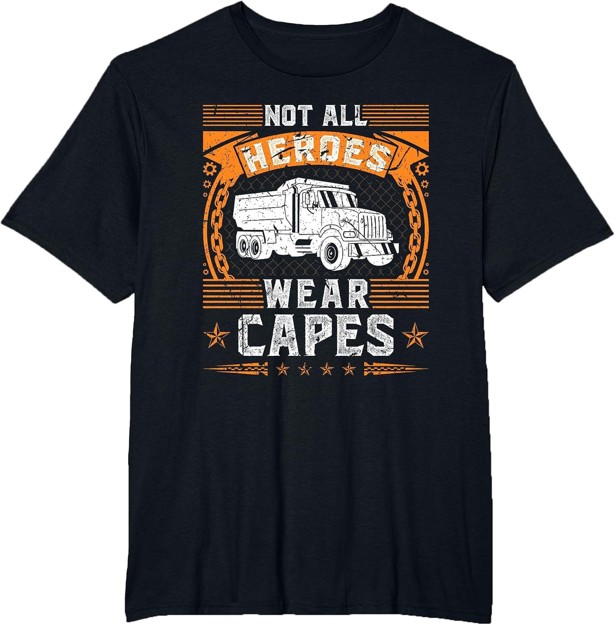 Not All Heroes Wear Capes, Dump Truck Driver T-Shirt - Black