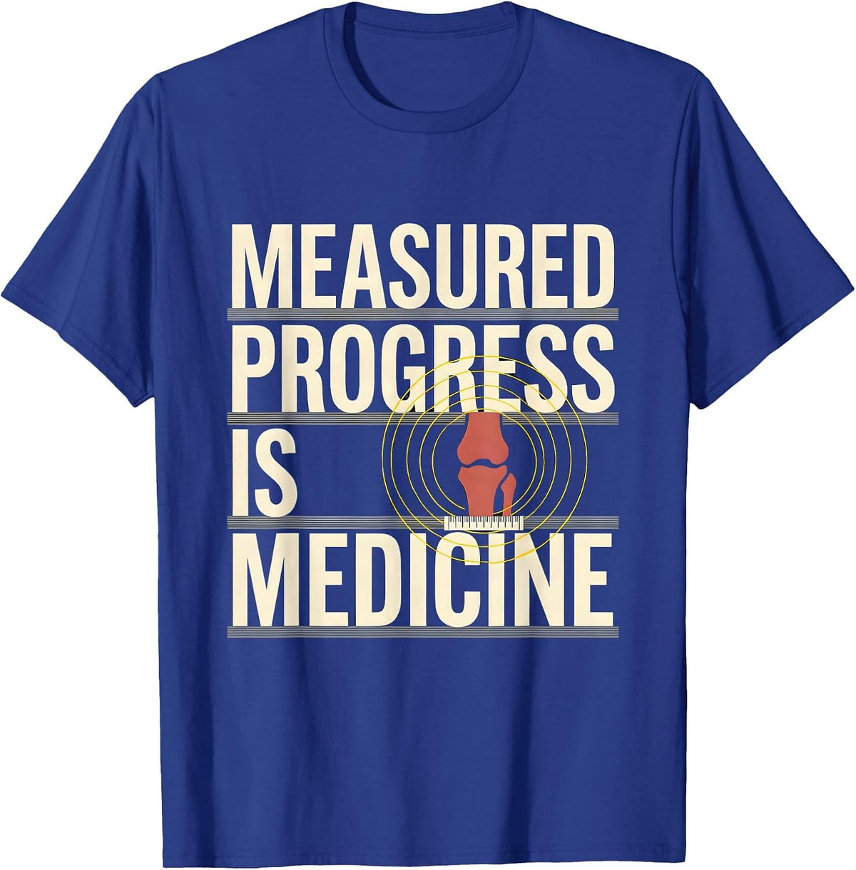 Measured Progress Is Medicine Stencil Graphic Physical T-Shirt - Royal Blue
