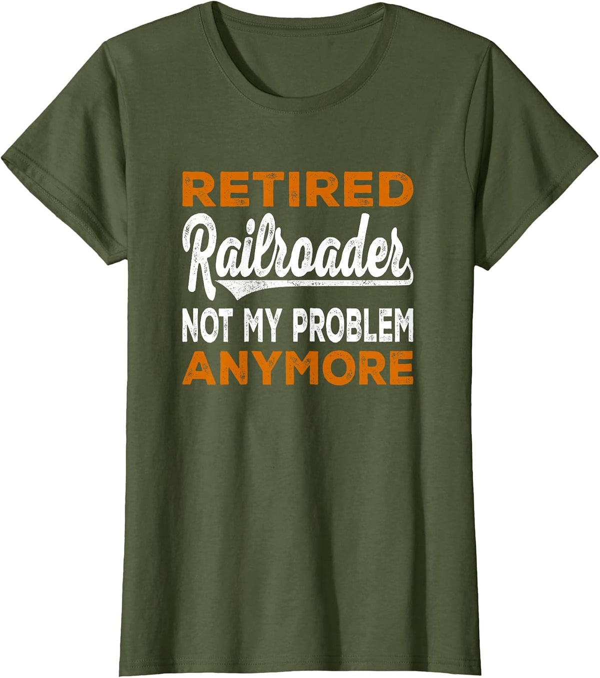 Retired Railroader for Railroad Worker Railroad Conductor T-Shirt - Olive Green