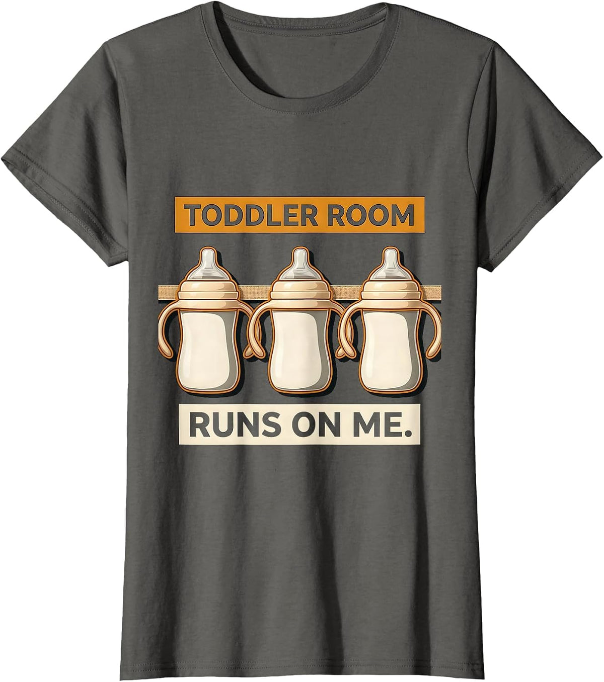 Women's Toddler Room Runs On Me Funny Daycare Provider Teacher Humor T-Shirt - Asphalt Grey
