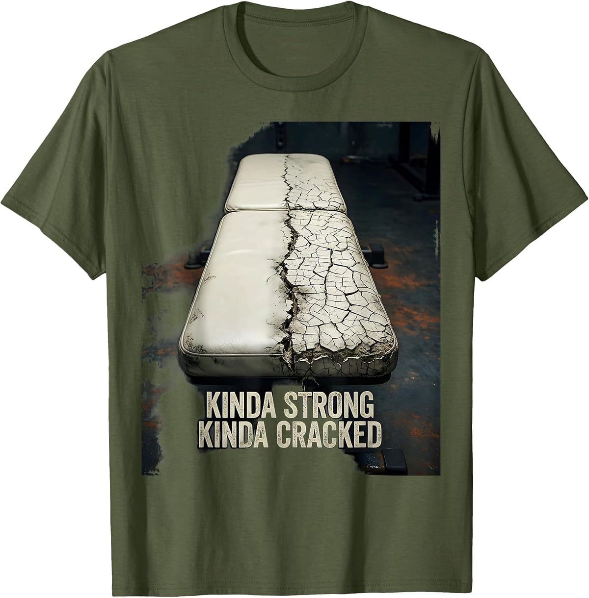 Kinda Strong Kinda Cracked Distressed Gym Workout T-Shirt - Olive Green