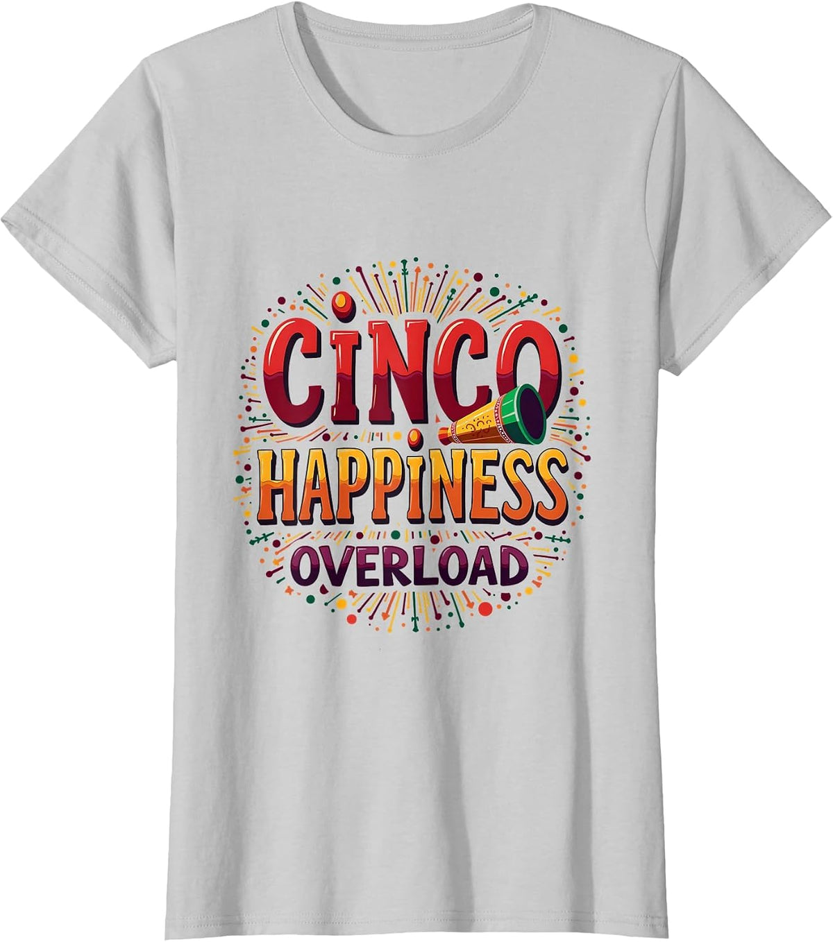 Cinco Happiness Overload Cinco de Mayo Design T-Shirt - Silver Grey