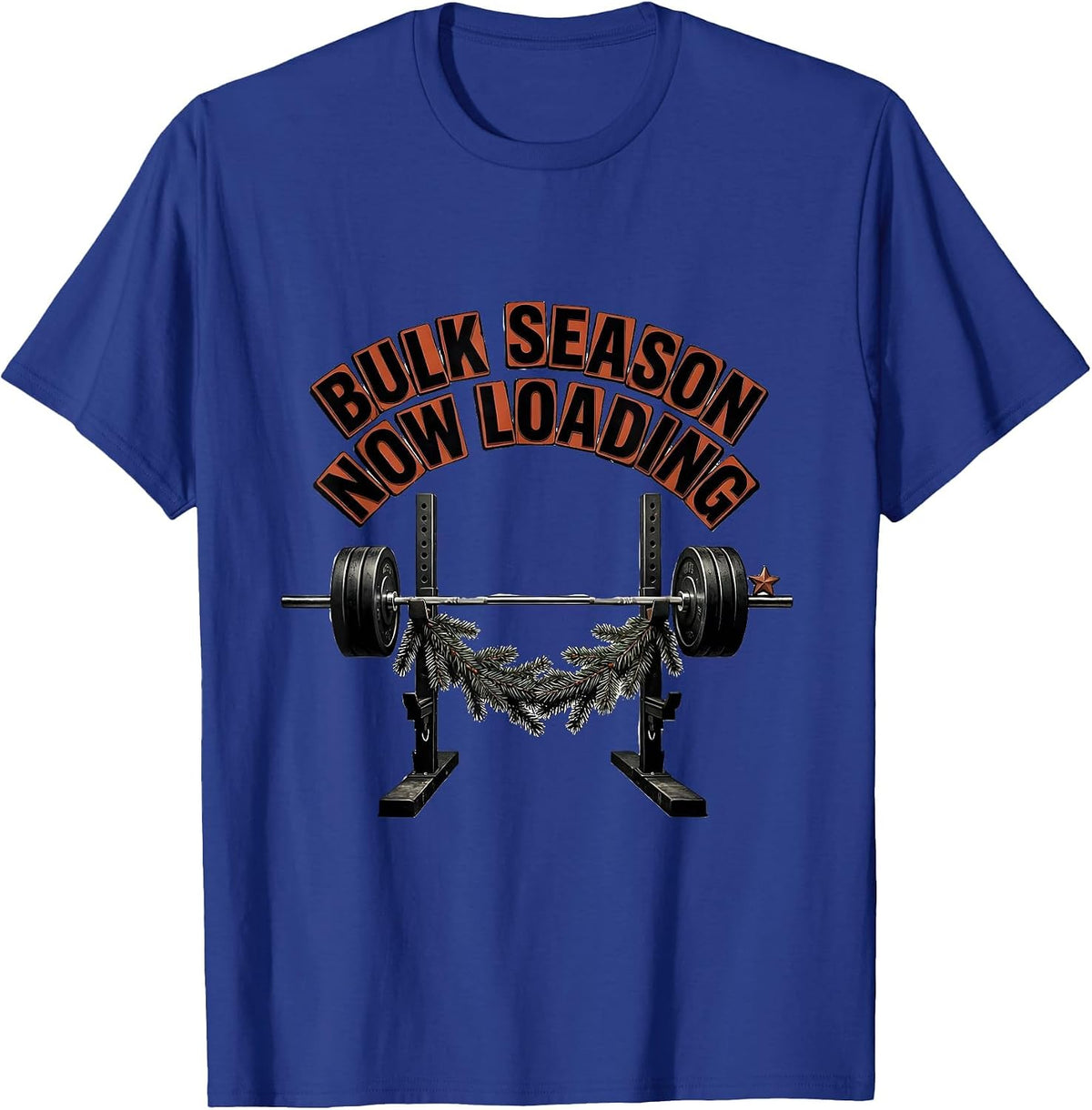 Bulk Season Now Loading Funny Christmas Gym Weightlifting T-Shirt - Royal Blue