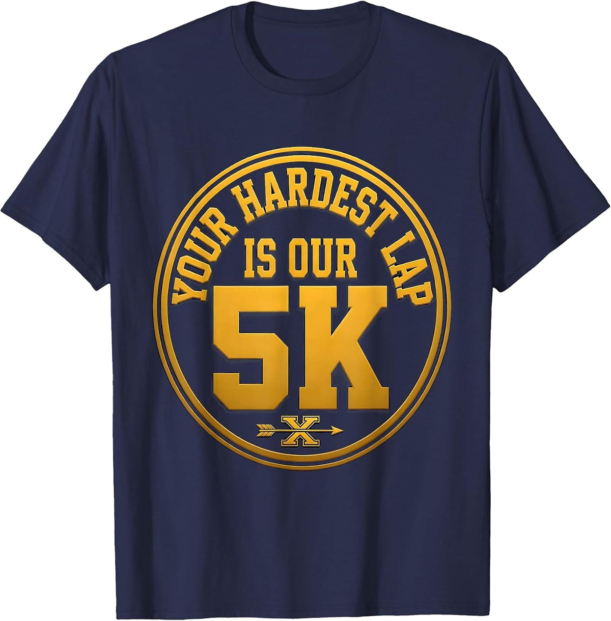 Your Hardest Lap Is Our 5K Funny Cross Country Running Gift T-Shirt - Navy Blue