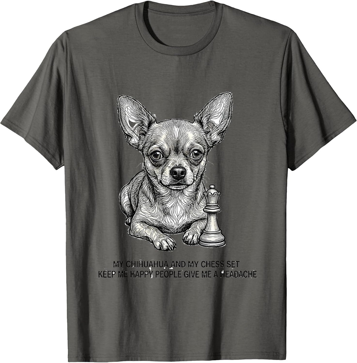 Men's My Chihuahua Keeps Me Happy Funny Pet Lover Gift T-Shirt - Asphalt Grey