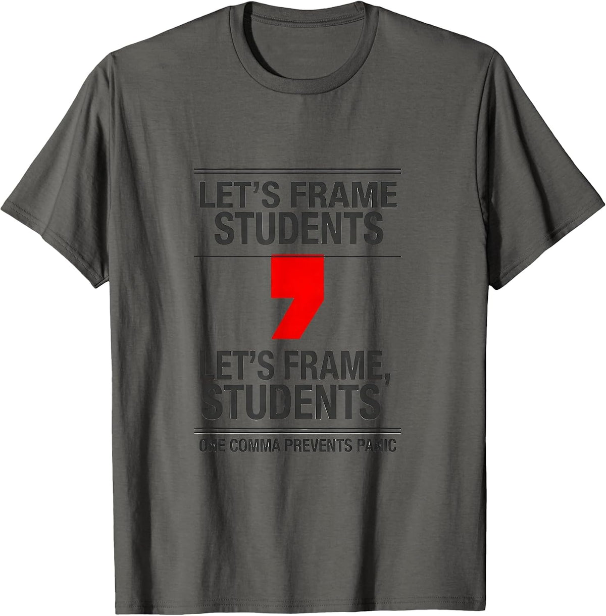 Men's Let's Frame Students One Comma Prevents Panic Grammar Police T-Shirt - Asphalt Grey