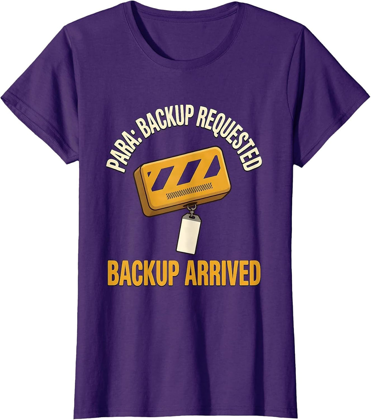 Women's Para Backup Requested Backup Arrived Funny Paraprofessional T-Shirt - Purple