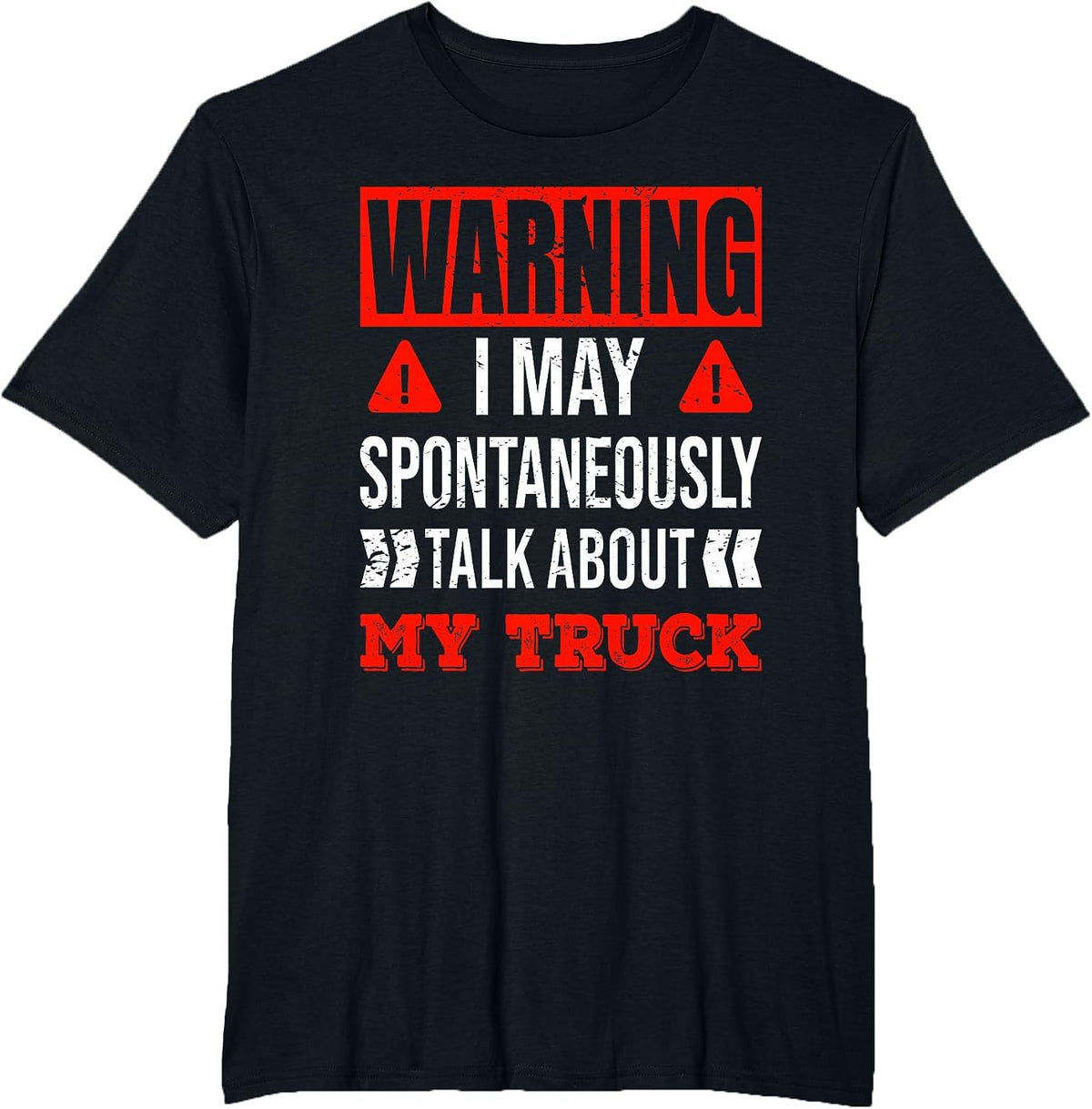 Warning I May Spontaneously Talk About My Truck Funny T-Shirt - Black