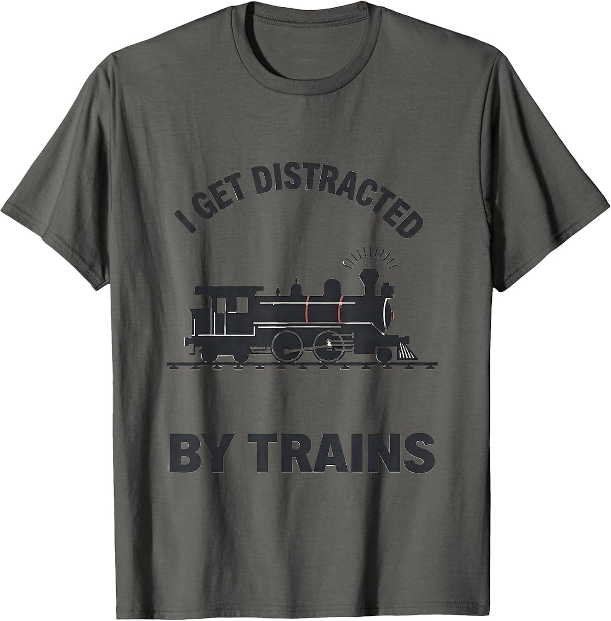 I Get Distracted By Trains Funny Train Enthusiast Hobbyist T-Shirt - Asphalt Grey