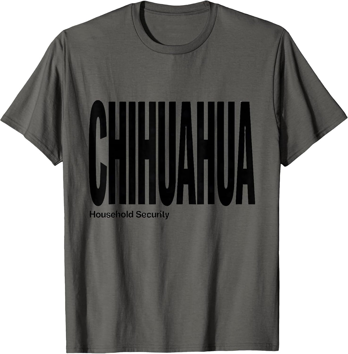 Chihuahua Household Security Funny Dog Owner Meme Humor T-Shirt - Asphalt Grey