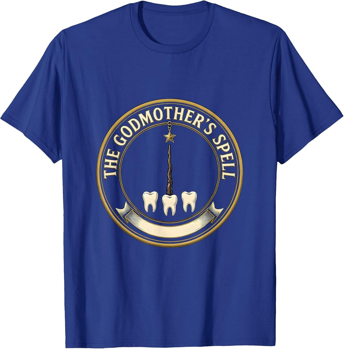 The Godmother's Spell Funny Fairy Tale Godparent Gift T-Shirt - Royal Blue