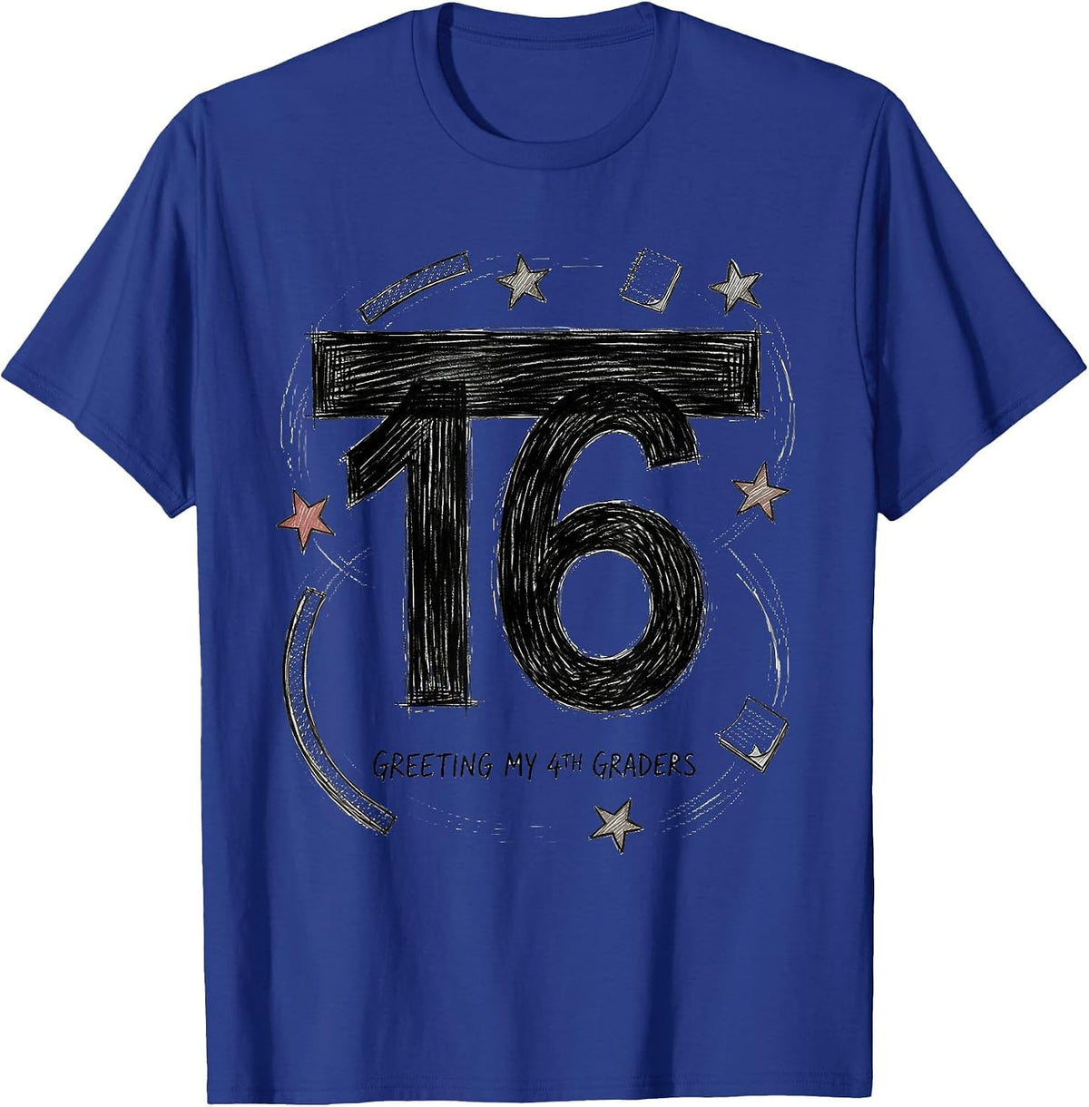 √16 Greeting My 4th Graders Math Teacher Fourth Grade School T-Shirt - Royal Blue