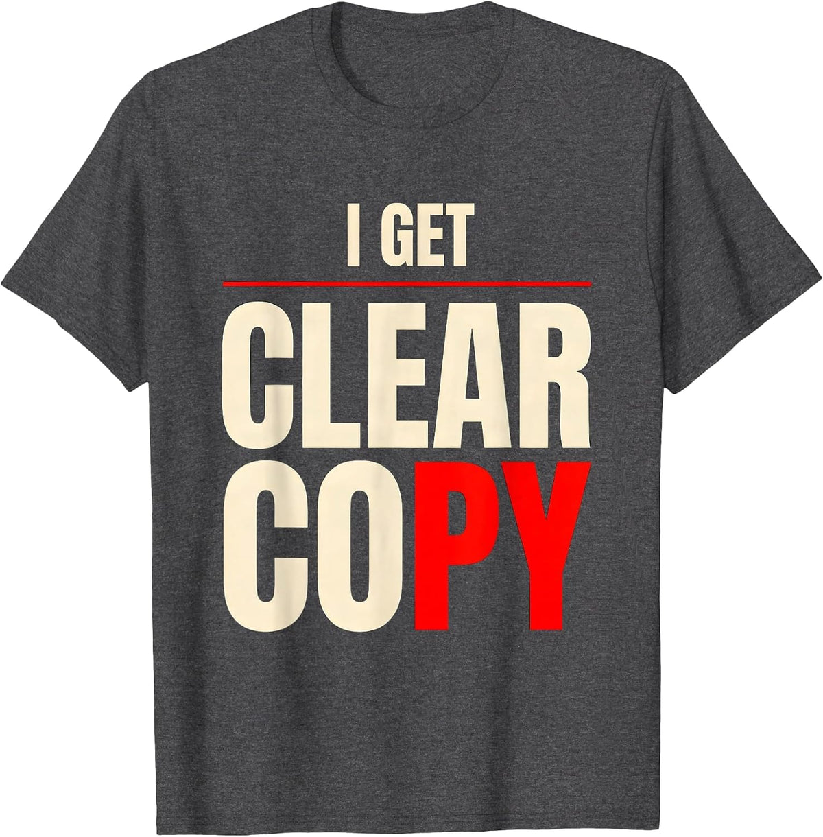 Men's I Get Clear Copy Funny Ham Radio Operator Amateur Radio T-Shirt - Dark Heather Grey