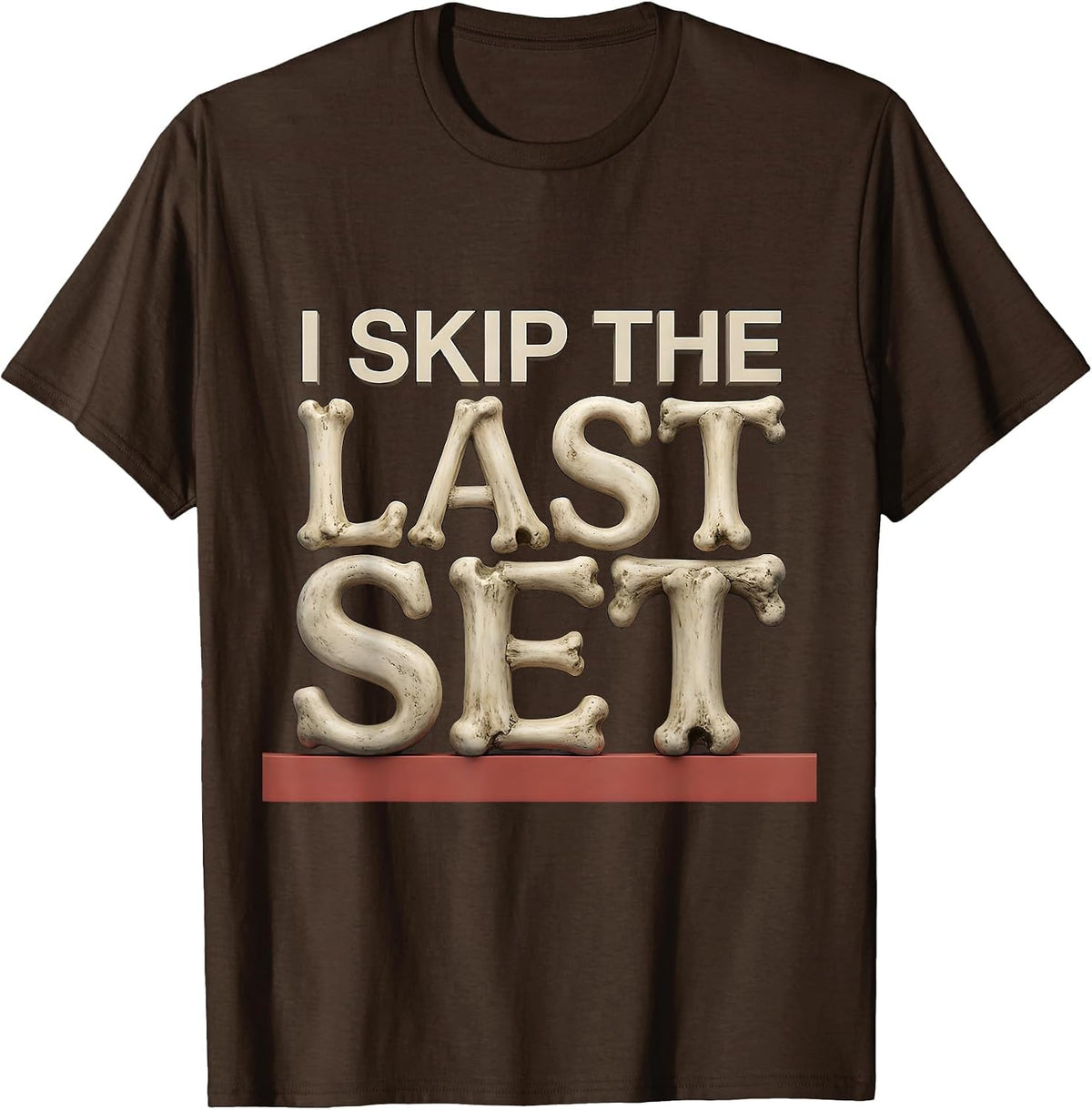 I Skip The Last Set Funny Gym Workout Weightlifting Humor T-Shirt - Brown