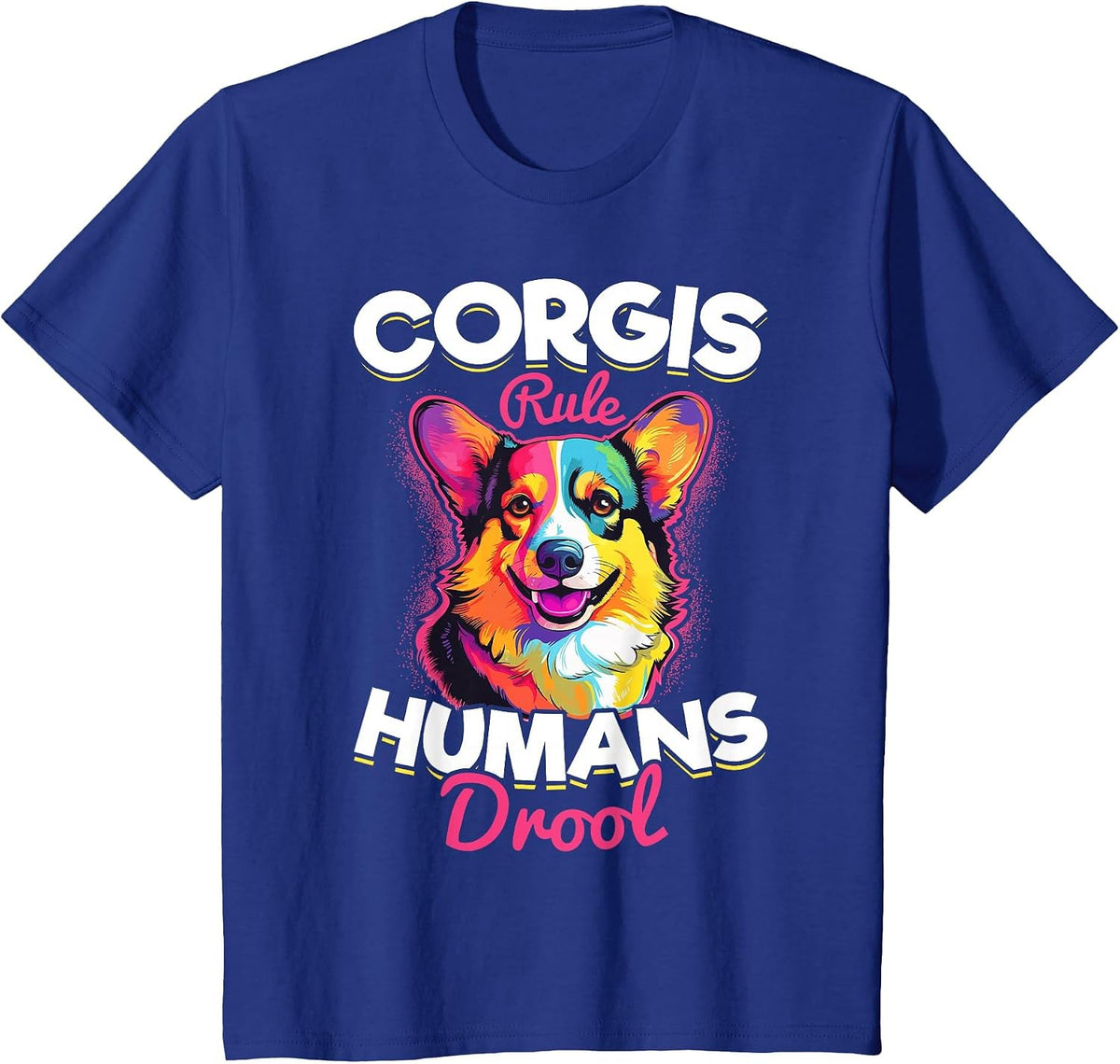 Welsh Corgi Pembroke Dog Breed Pet Corgis Rule Humans Drool T-Shirt - Royal Blue