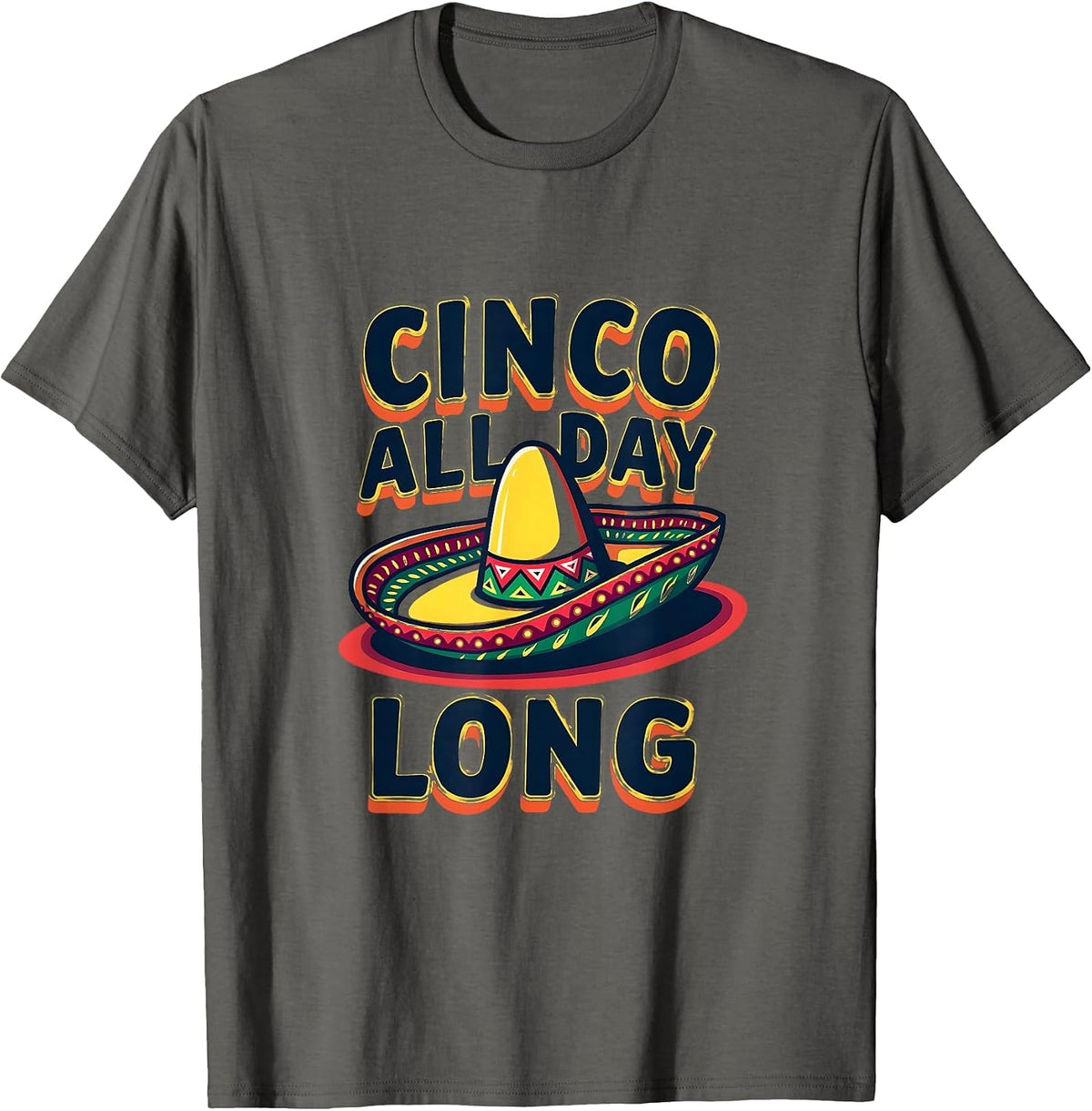 Cinco All Day Long Festive Celebration Design T-Shirt - Asphalt Grey