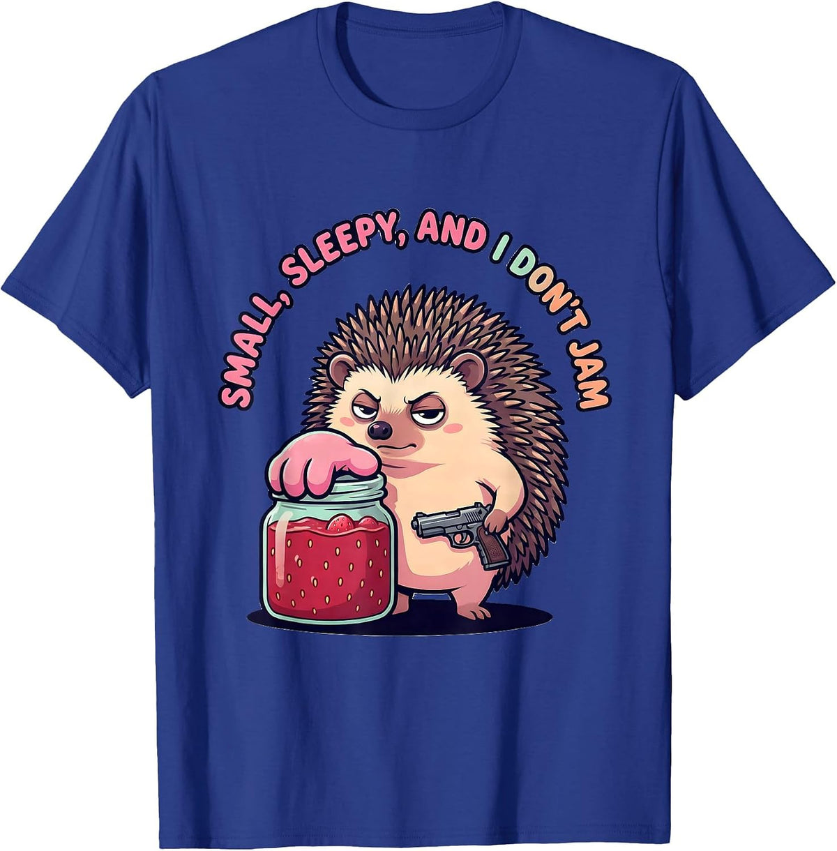 Small Sleepy and I Don't Jam Cute Kawaii Hedgehog Gun Pun T-Shirt - Royal Blue