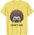 Men's I Don't Hug Funny Sarcastic Anti-Hug Humor Novelty T-Shirt - Lemon Yellow