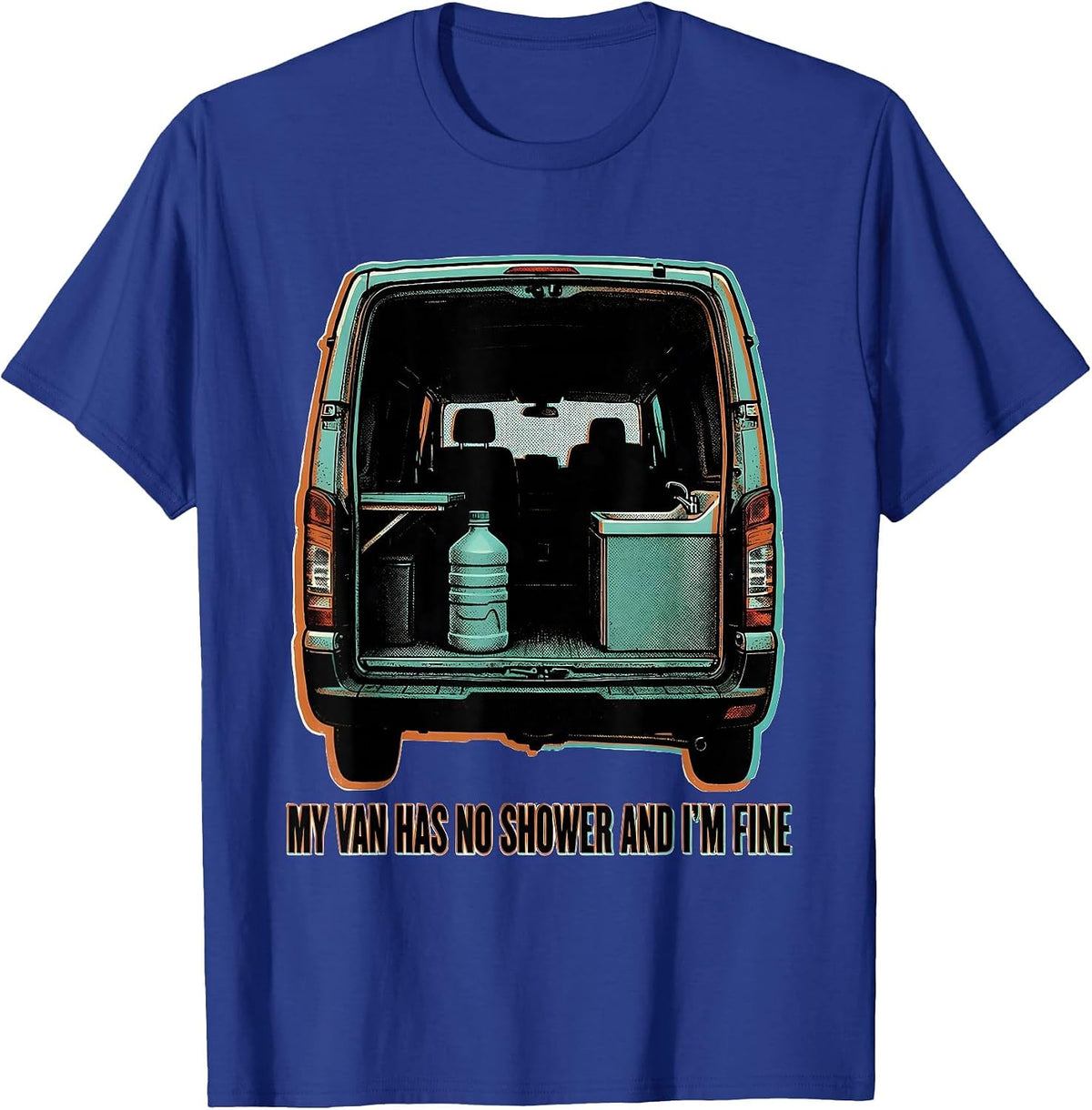 Men's My Van Has No Shower And I'm Fine Funny Van Life Nomad T-Shirt - Royal Blue