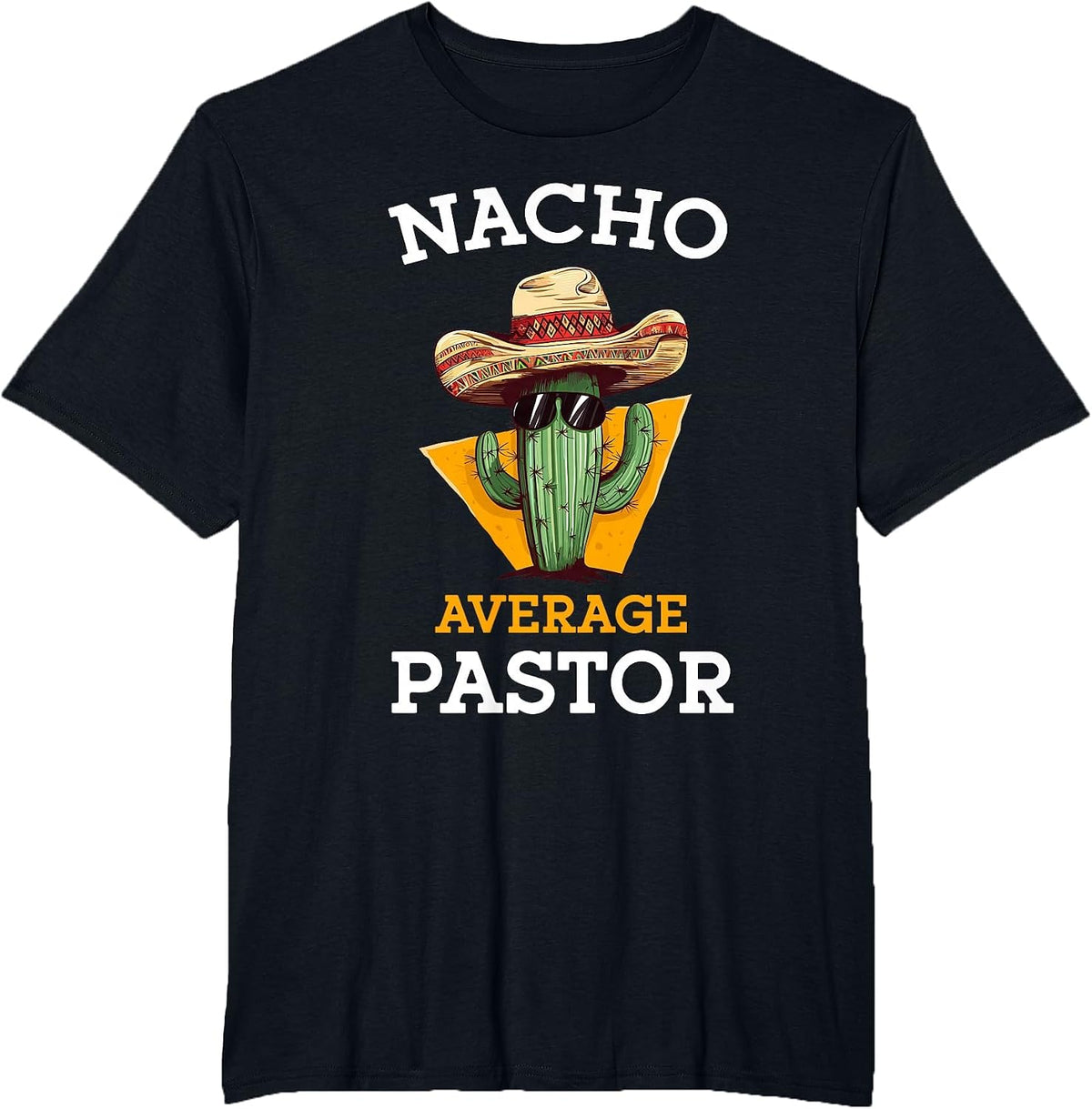 Nacho Average Pastor Preacher Religious Leader Cinco de Mayo T-Shirt - Black