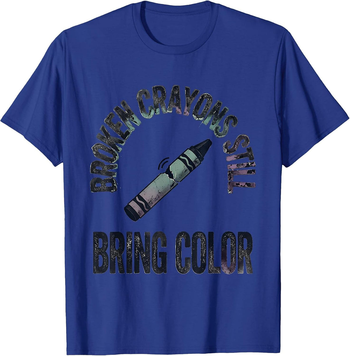 Men's Broken Crayons Still Bring Color Distressed Mental Health T-Shirt - Royal Blue