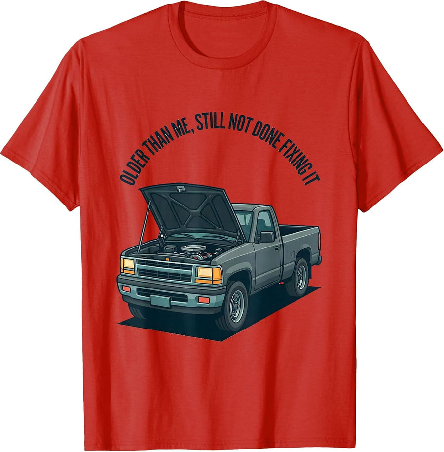 Men's Older Than Me, Still Not Done Fixing It Classic Pickup Truck T-Shirt - Red