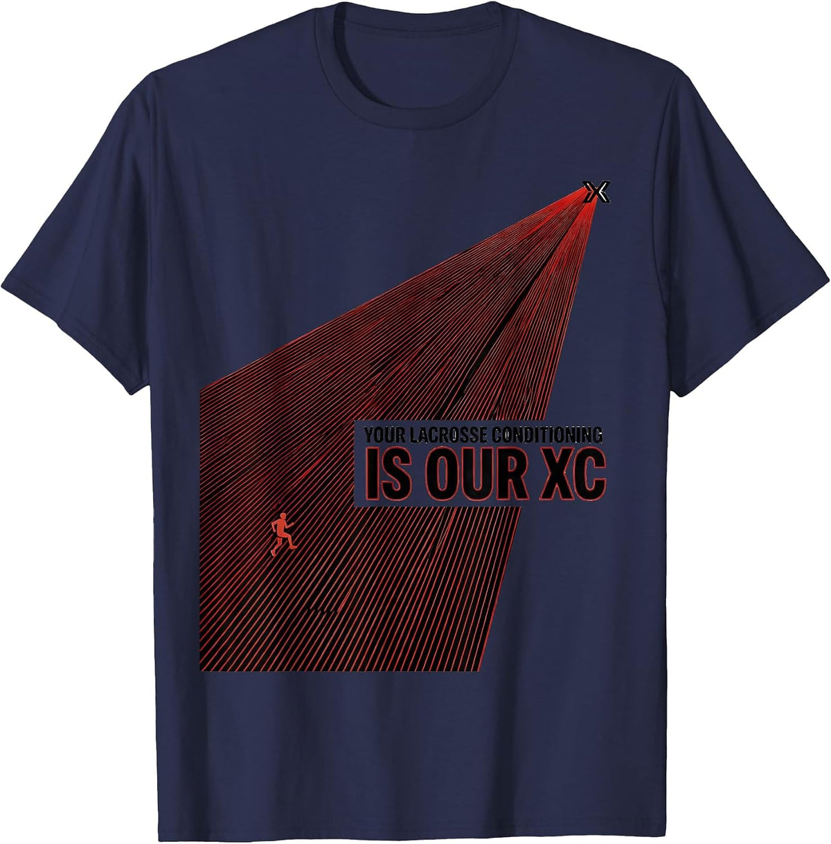 Your Lacrosse Conditioning Is Our XC Funny Cross Country T-Shirt - Navy Blue