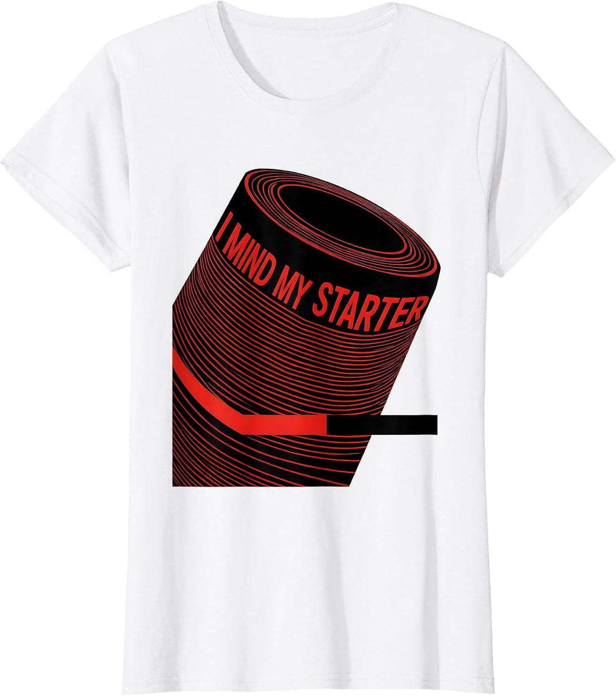 I Mind My Starter Funny Baker Sourdough Bread Baking Gift T-Shirt - White