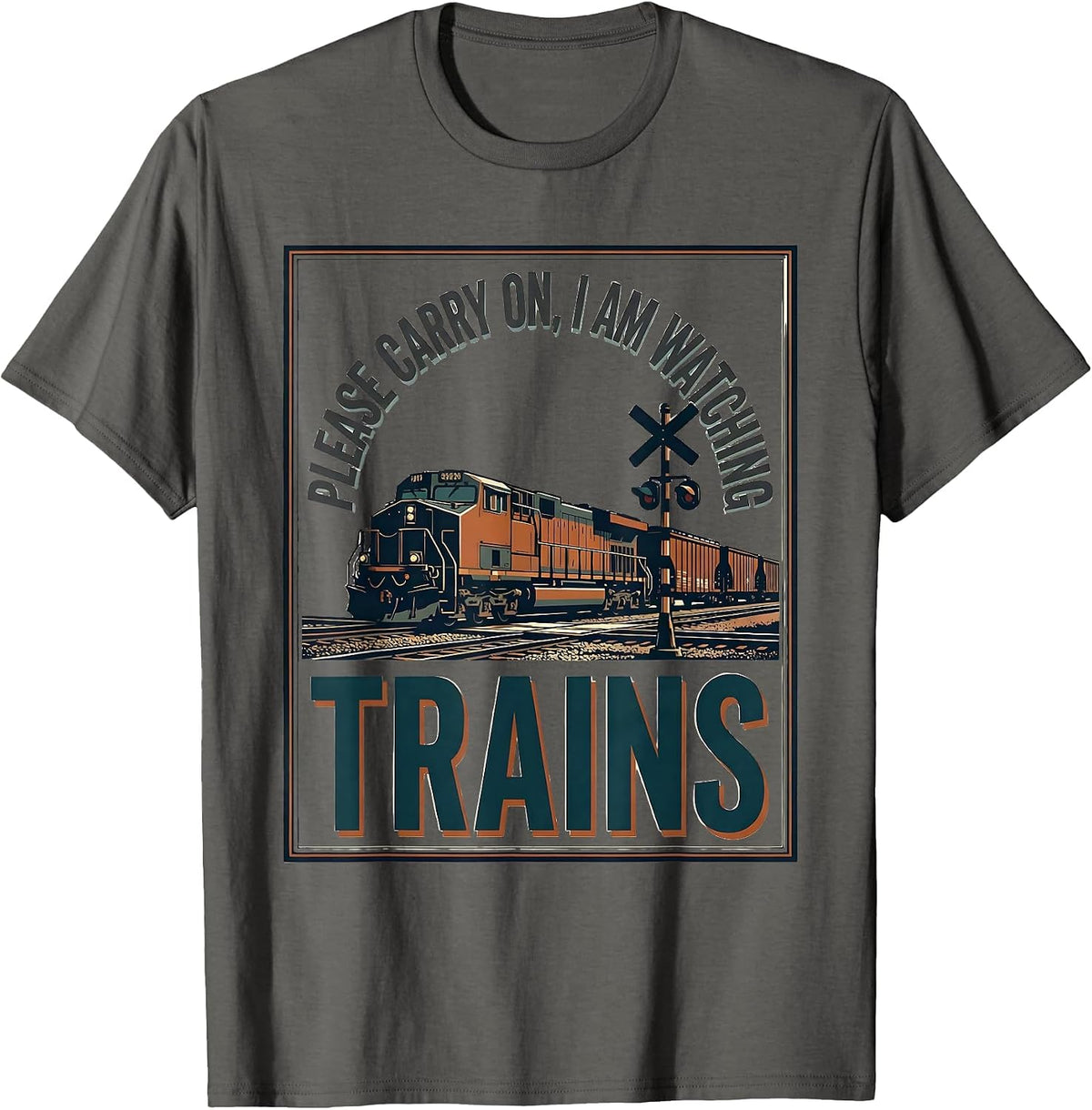 Please Carry On I Am Watching Trains Funny Train Enthusiast T-Shirt - Asphalt Grey