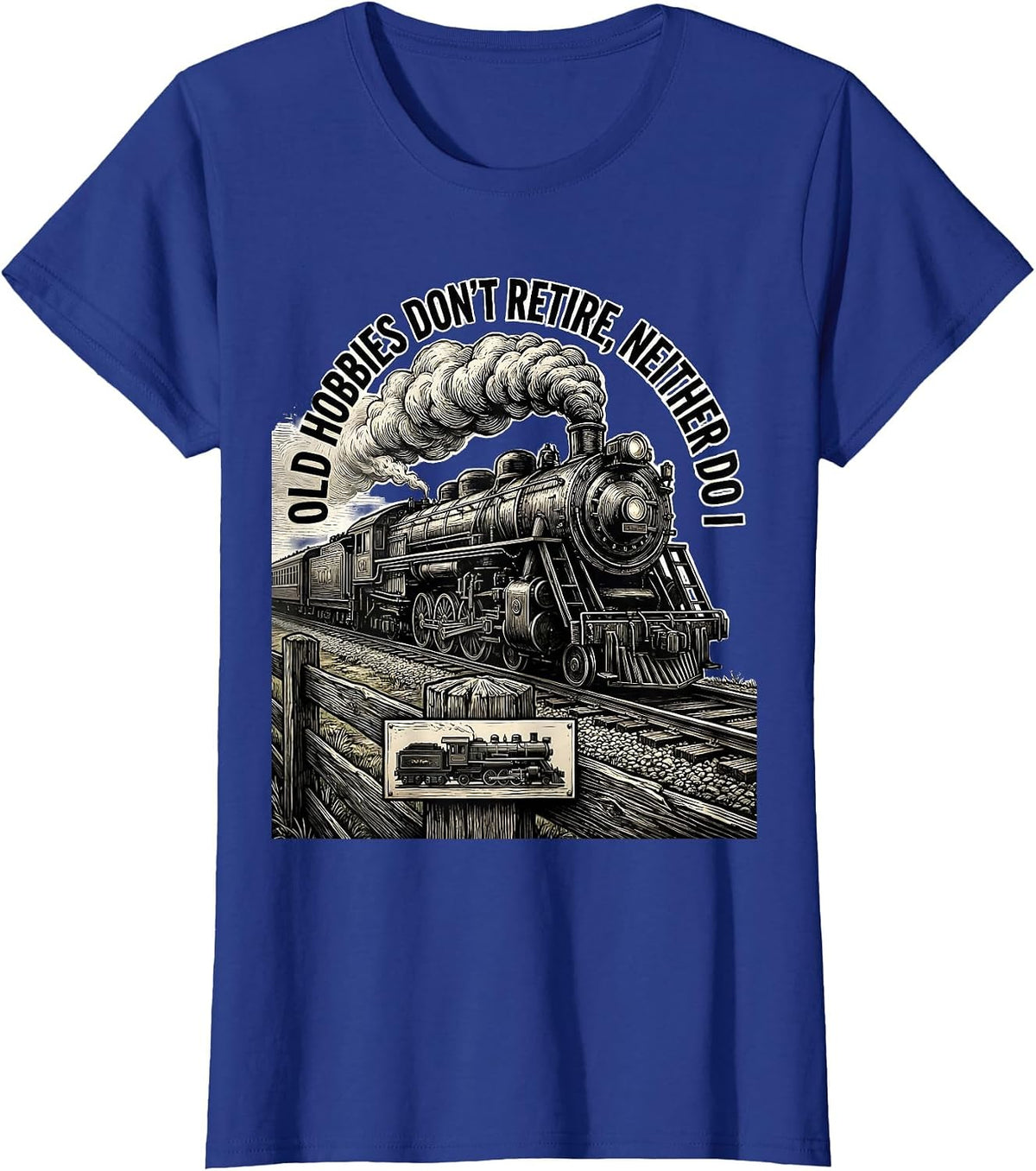 Women's Old Hobbies Don't Retire, Neither Do I Vintage Steam Train T-Shirt - Royal Blue
