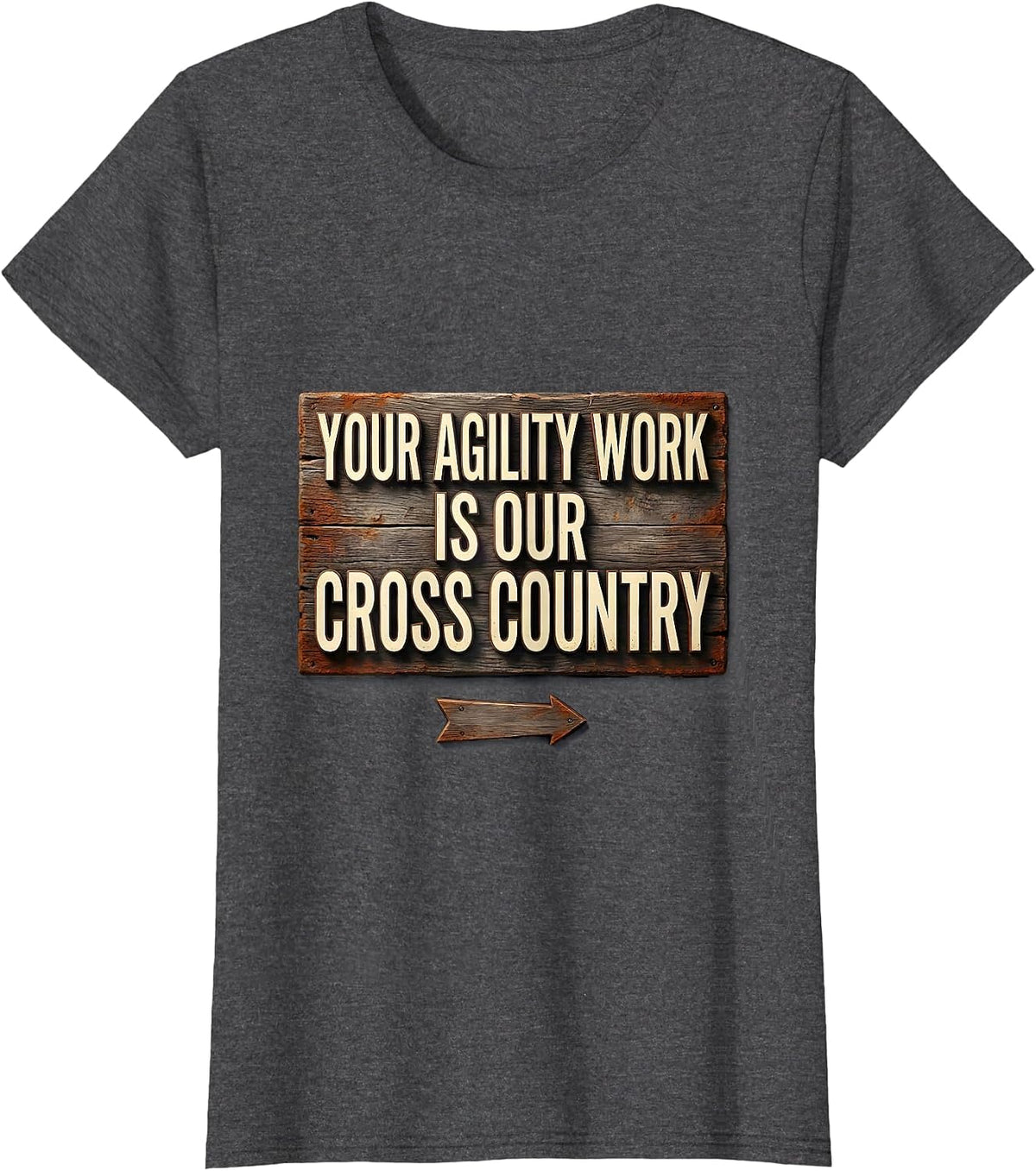 Women's Your Agility Work Is Our Cross Country Vintage Running Team T-Shirt - Dark Heather Grey