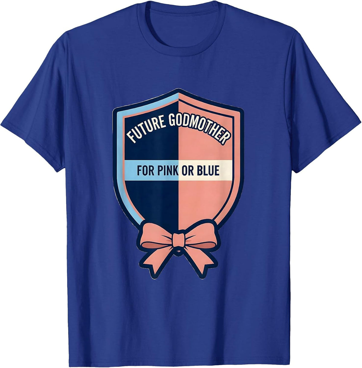 Future Godmother For Pink Or Blue Playful Sentimental Gender T-Shirt - Royal Blue
