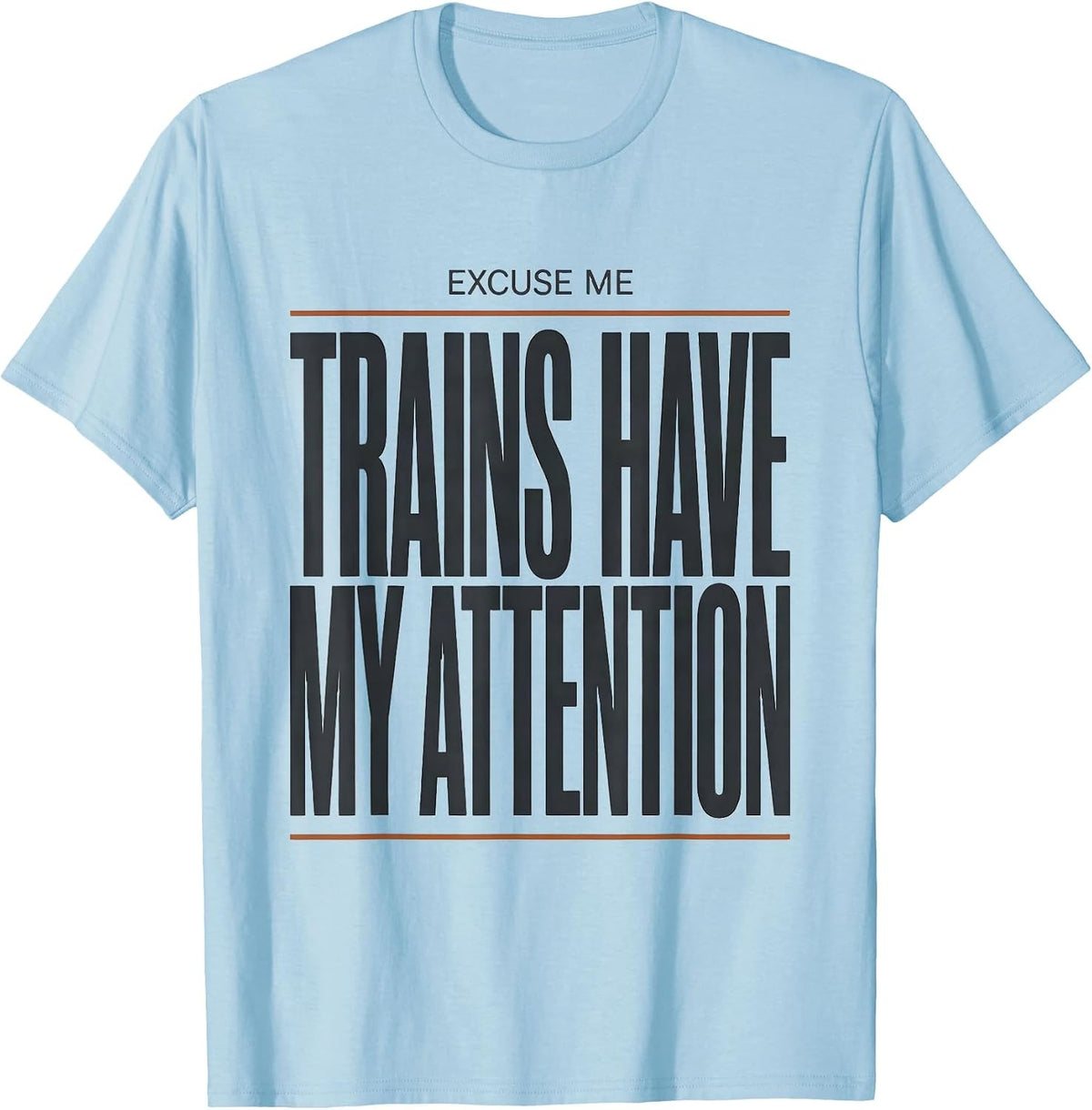 Men's Excuse Me Trains Have My Attention Vintage Steam Train T-Shirt - Baby Blue